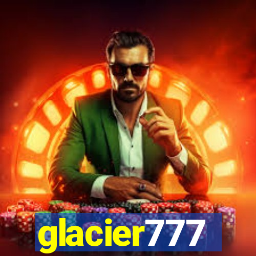glacier777