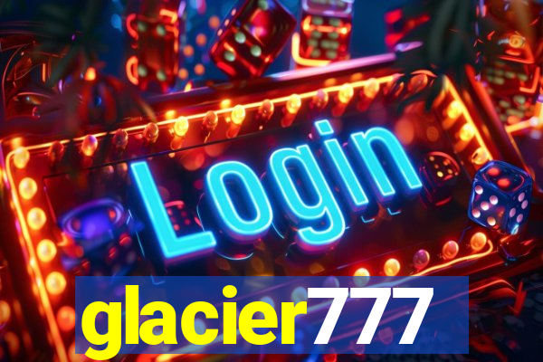 glacier777