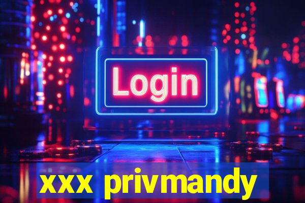 xxx privmandy