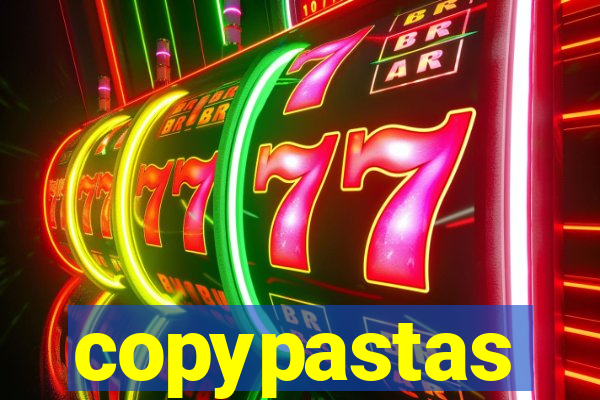 copypastas