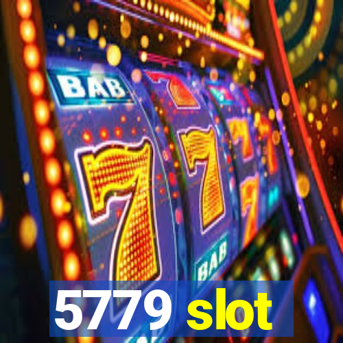 5779 slot
