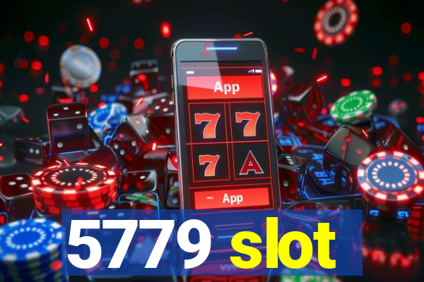 5779 slot