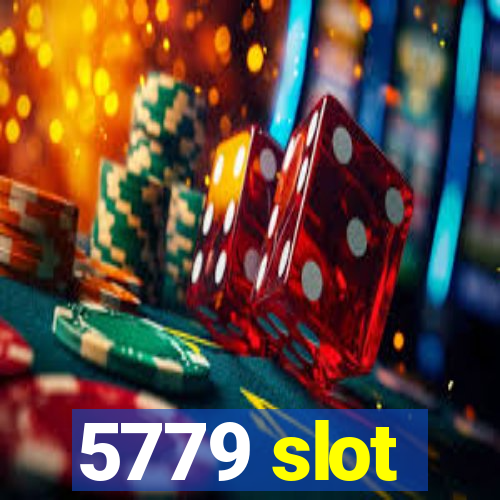 5779 slot