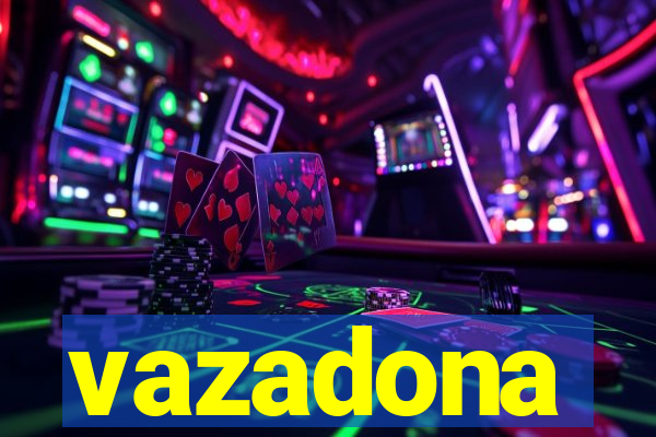 vazadona