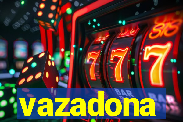 vazadona