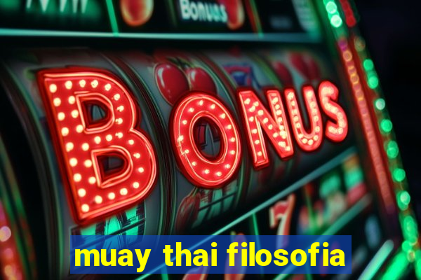 muay thai filosofia