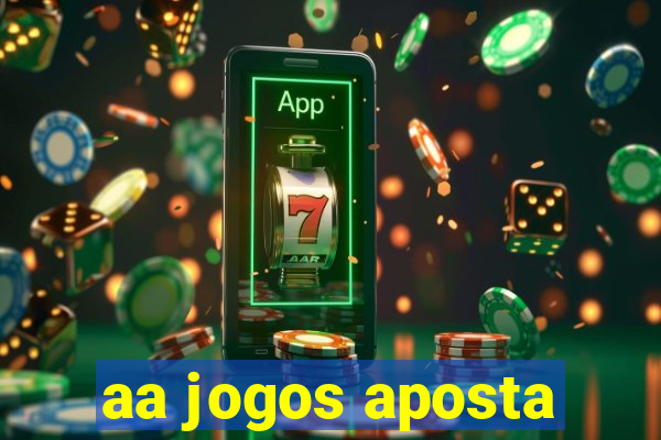 aa jogos aposta