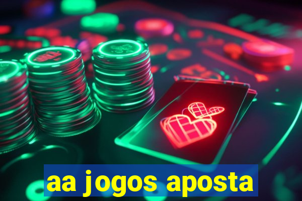 aa jogos aposta