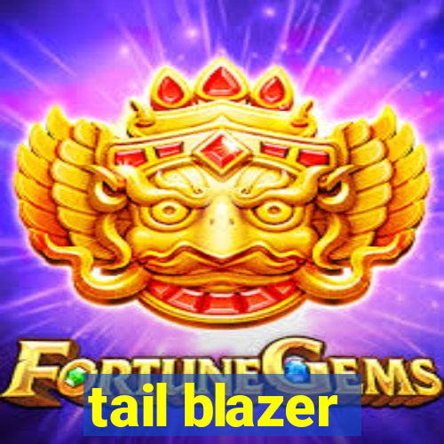 tail blazer