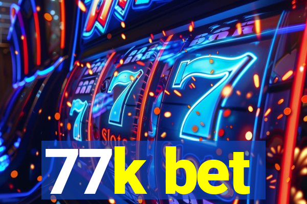 77k bet