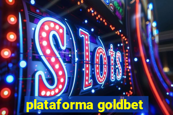 plataforma goldbet