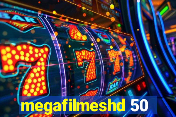 megafilmeshd 50