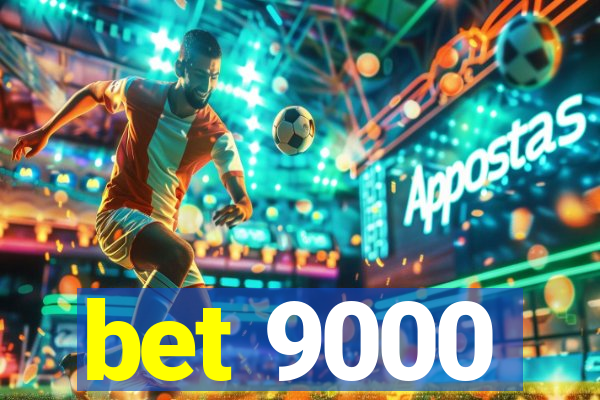 bet 9000