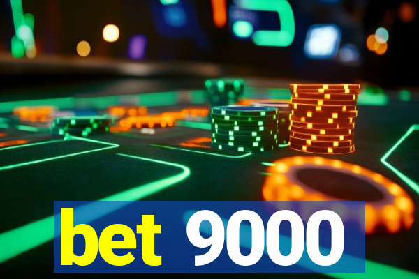 bet 9000