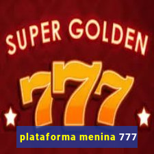 plataforma menina 777