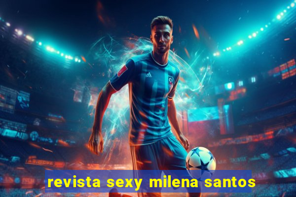 revista sexy milena santos