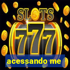 acessando me