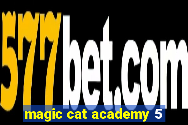 magic cat academy 5