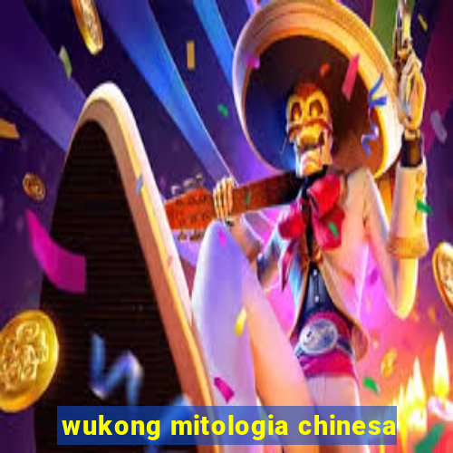 wukong mitologia chinesa