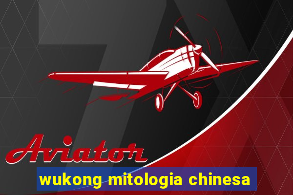 wukong mitologia chinesa
