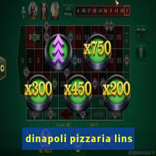 dinapoli pizzaria lins