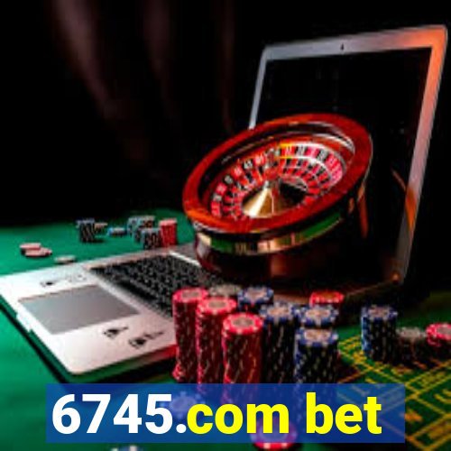 6745.com bet