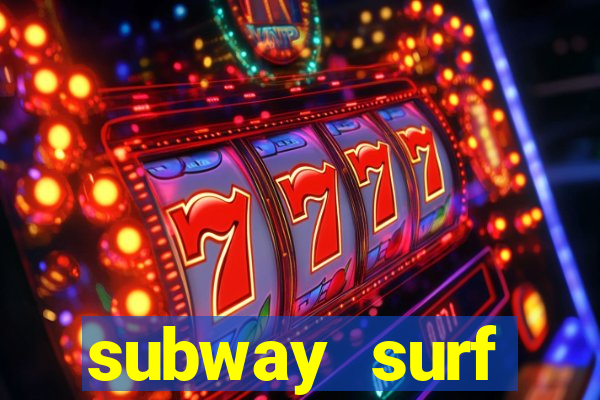 subway surf deposito 1 real
