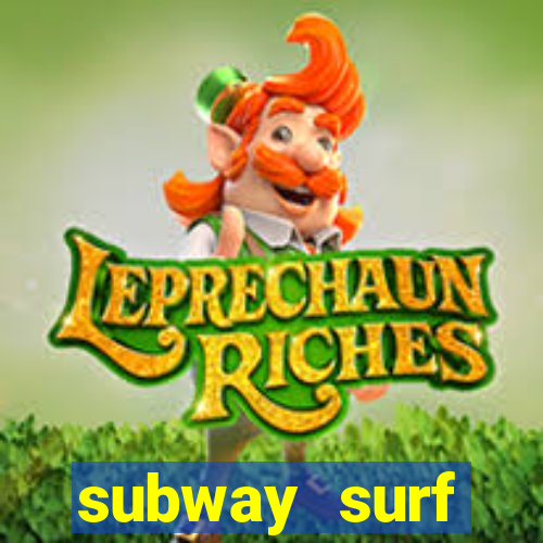 subway surf deposito 1 real