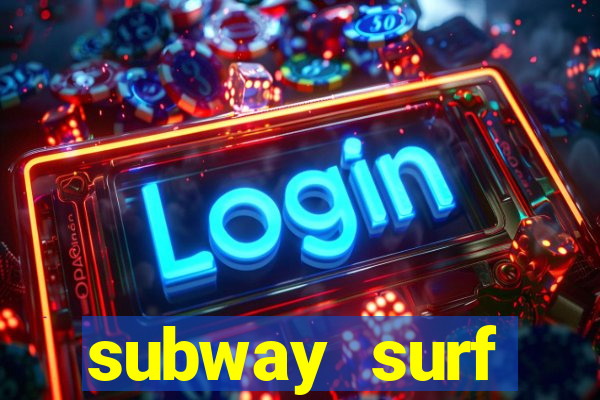subway surf deposito 1 real
