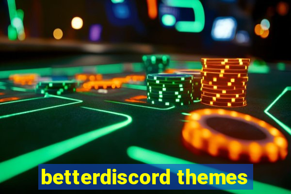 betterdiscord themes