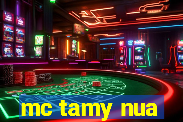 mc tamy nua