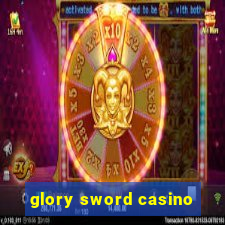 glory sword casino