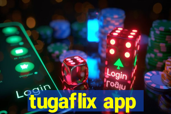 tugaflix app