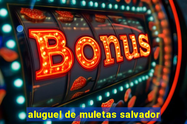 aluguel de muletas salvador