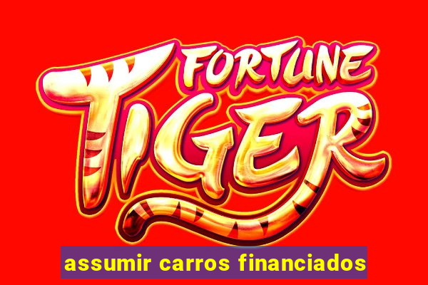 assumir carros financiados