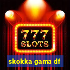 skokka gama df