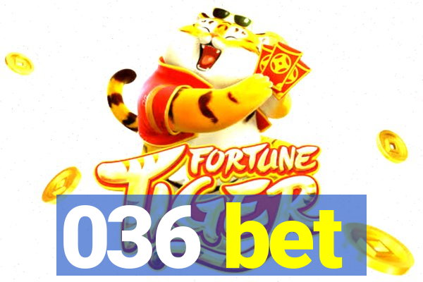 036 bet