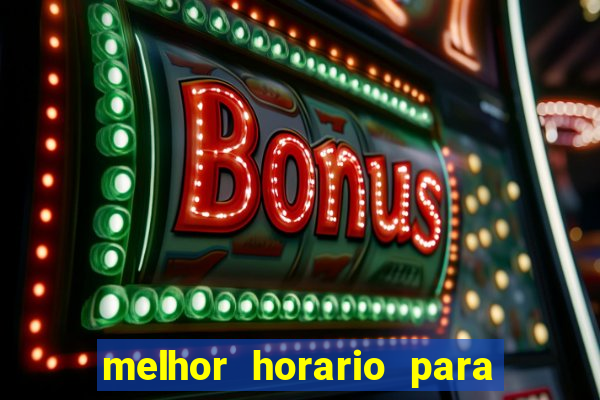 melhor horario para jogar na betano