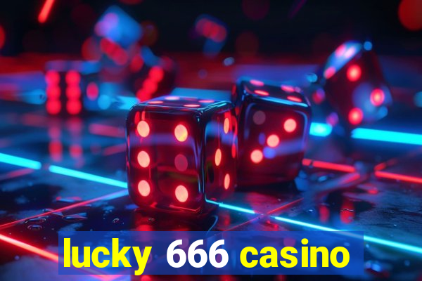 lucky 666 casino