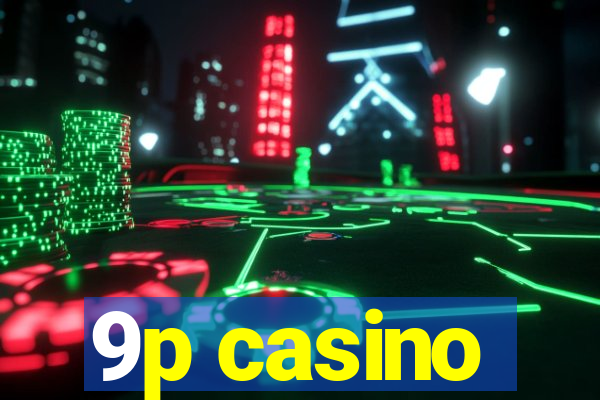 9p casino