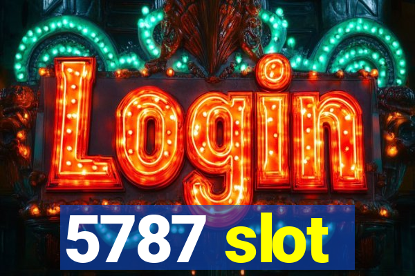 5787 slot