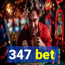 347 bet