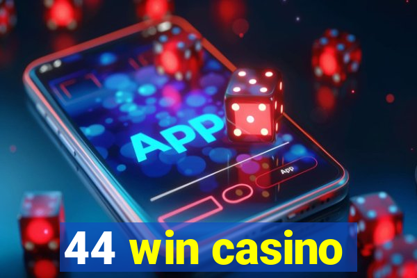 44 win casino