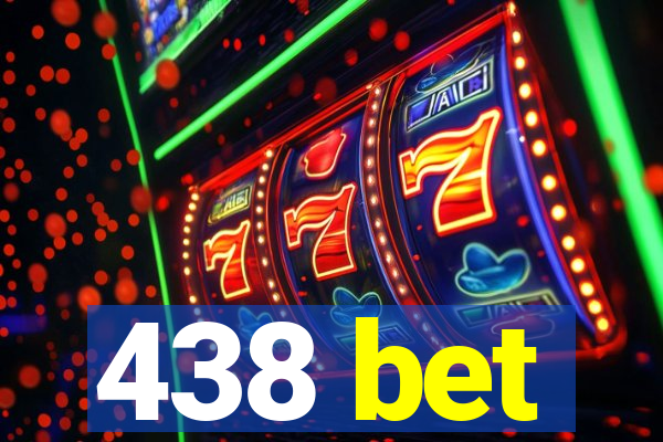 438 bet