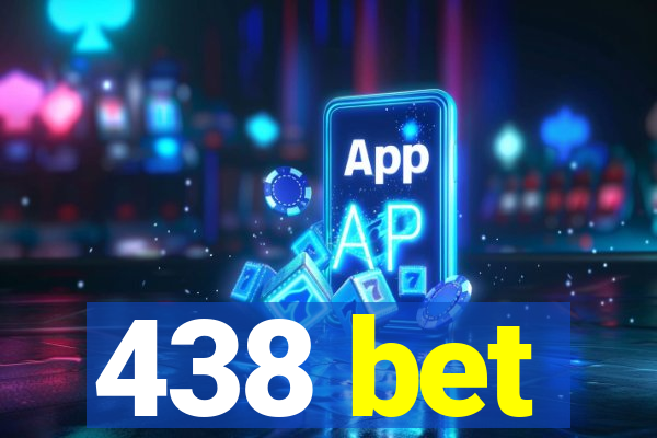 438 bet