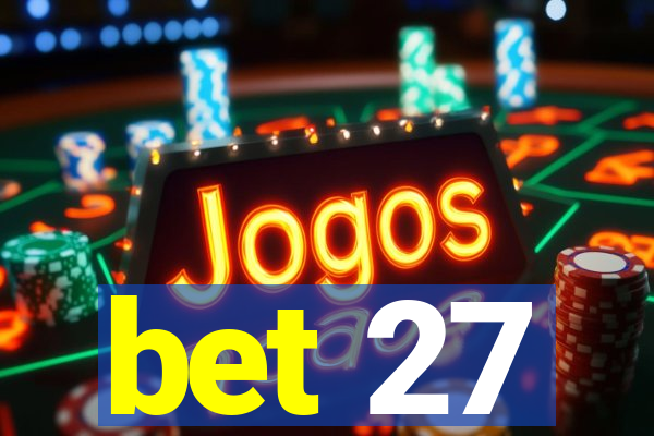 bet 27
