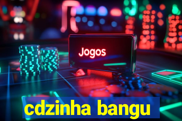 cdzinha bangu