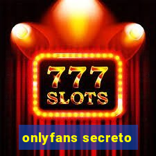 onlyfans secreto