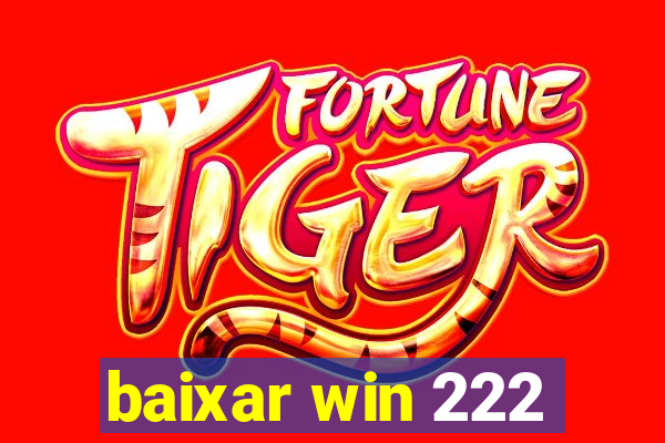 baixar win 222