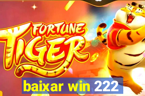 baixar win 222